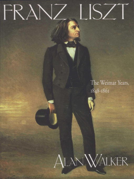 Title details for Franz Liszt, Volume 2 by Alan Walker - Available